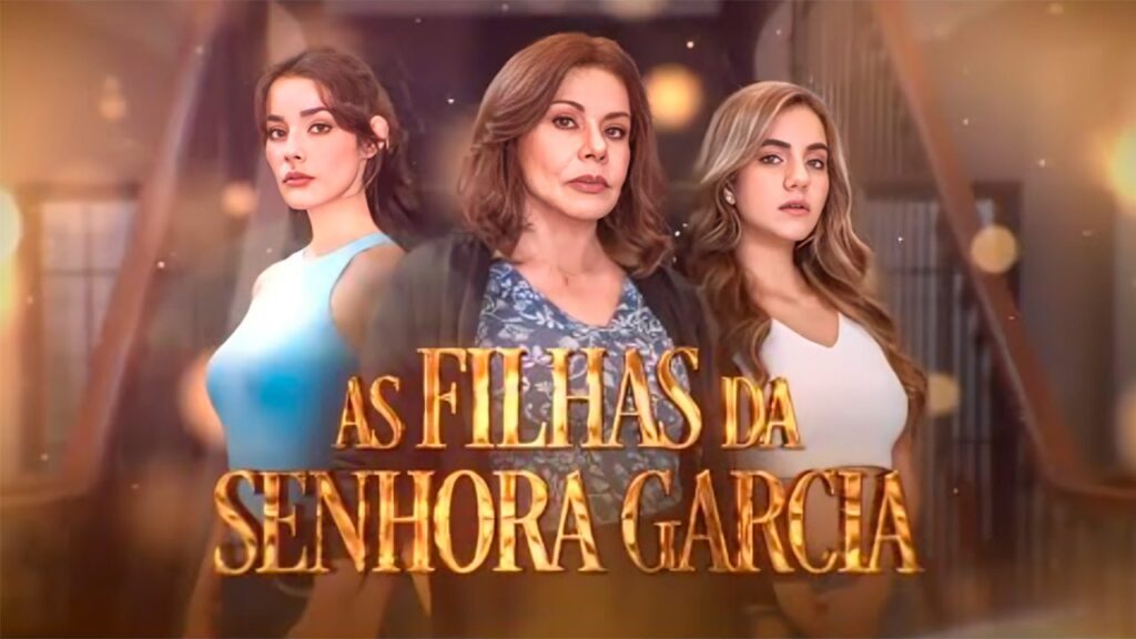 Resumo da semana de As Filhas da Senhora Garcia: Saiba tudo que acontece no final da novela (capítulos 67 a 70) Logo da novela As FIlhas da Senhora Garcia