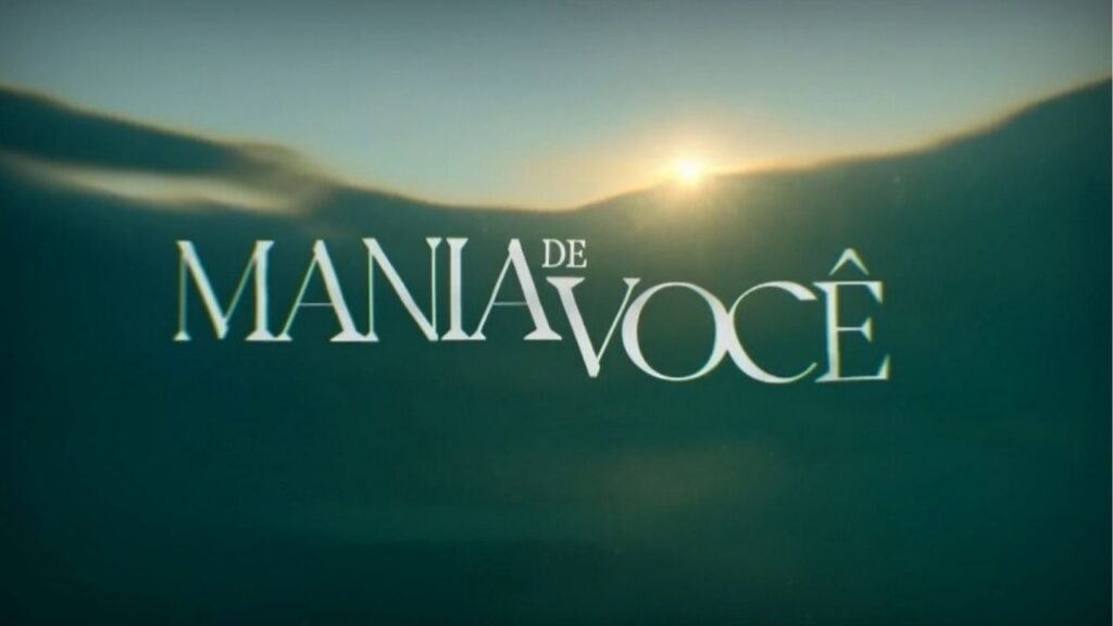 Confira o resumo de todos os capítulos de Mania de Você Logo da novela Mania de Você